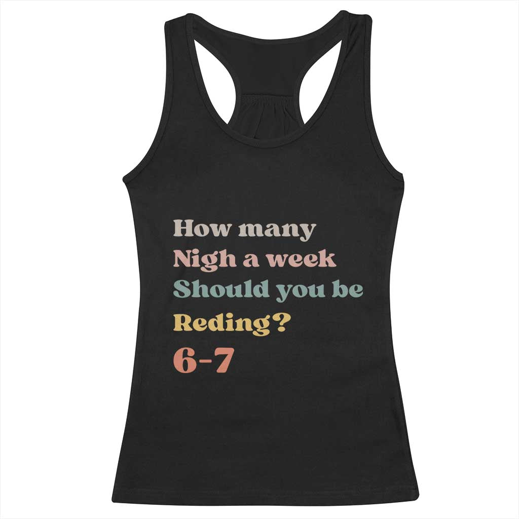 67 Six Seven Meme Racerback Tank Top How Many Nights Reading 67 TS14 Black Print Your Wear