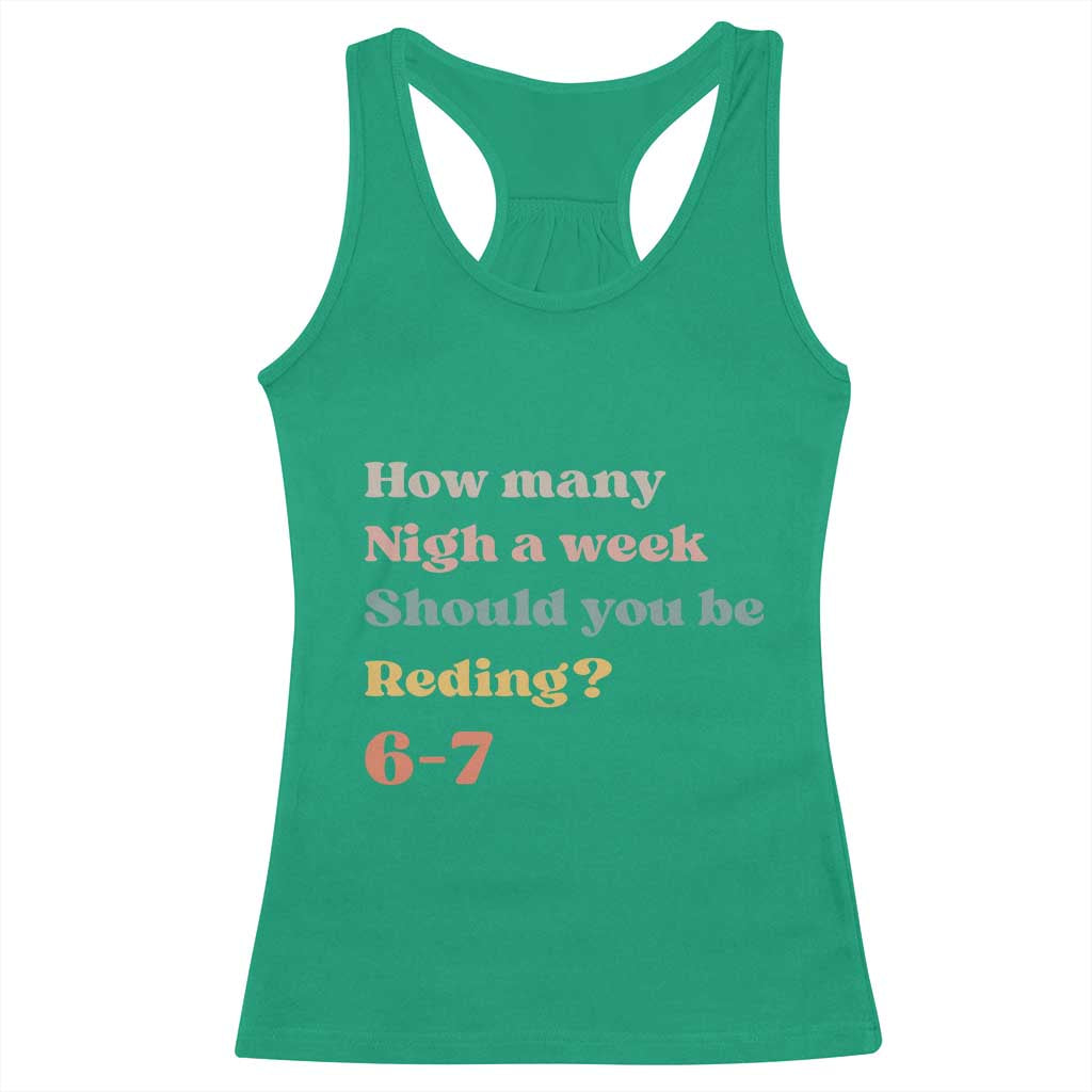 67 Six Seven Meme Racerback Tank Top How Many Nights Reading 67 TS14 Irish Green Print Your Wear