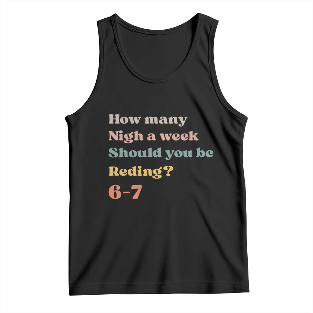 67 Six Seven Meme Tank Top How Many Nights Reading 67 TS14 Black Print Your Wear