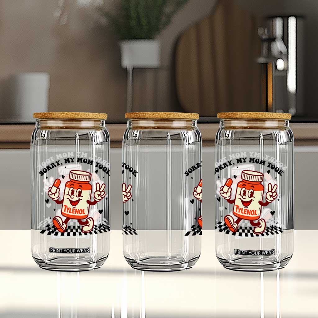 Funny Tylenol Joke Glass Can Please Be Patient My Mom Took Tylenol TS14 Print Your Wear