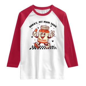 Funny Tylenol Joke Raglan Shirt Please Be Patient My Mom Took Tylenol TS14 White Red Print Your Wear