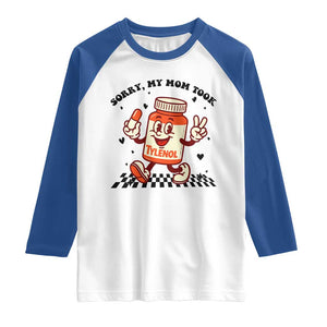 Funny Tylenol Joke Raglan Shirt Please Be Patient My Mom Took Tylenol TS14 White Royal Print Your Wear