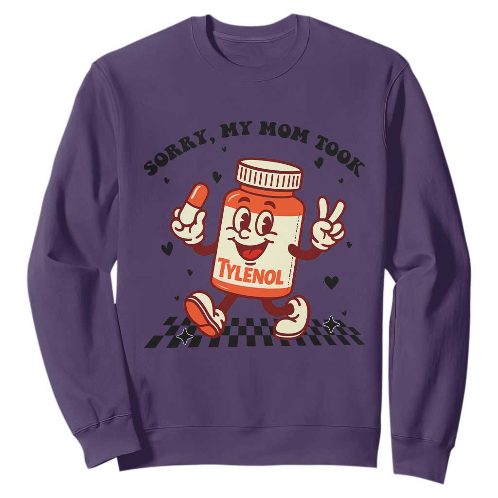 Funny Tylenol Joke Sweatshirt Please Be Patient My Mom Took Tylenol TS14 Purple Print Your Wear