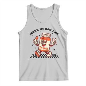 Funny Tylenol Joke Tank Top Please Be Patient My Mom Took Tylenol TS14 Ash Print Your Wear