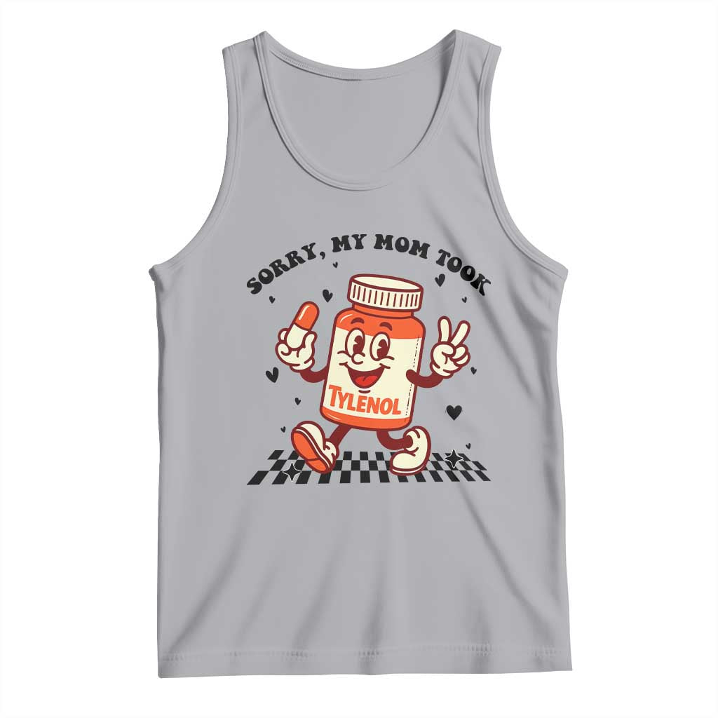 Funny Tylenol Joke Tank Top Please Be Patient My Mom Took Tylenol TS14 Athletic Heather Print Your Wear