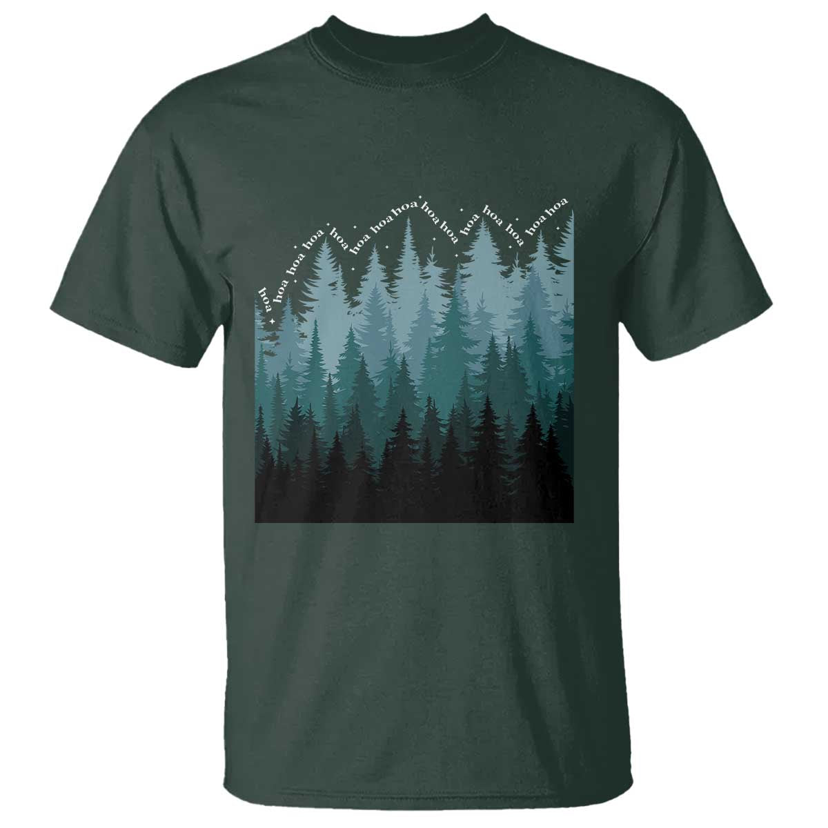 Hoa Hoa Hoa T Shirt Twilight Lover Pine Forest Cozy TS14 Dark Forest Green Print Your Wear