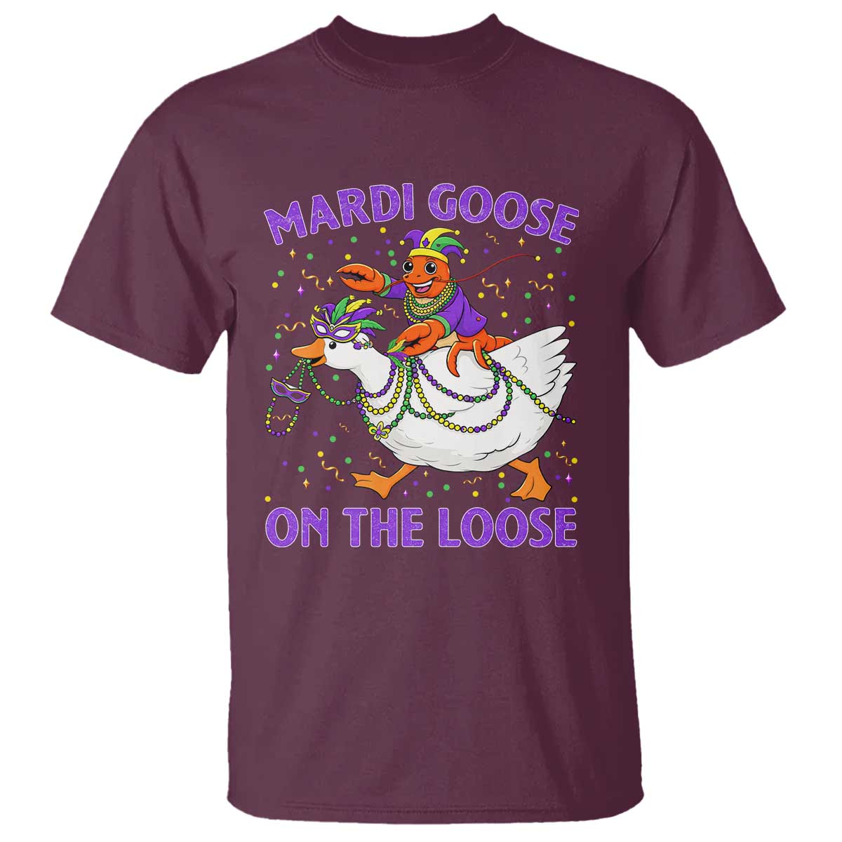 Funny Mardi Gras T Shirt Goose Crawfish Carnival Trendy Meme TS14 Maroon Print Your Wear