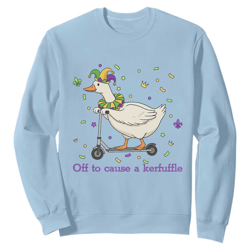 Mardi Gras Silly Goose Sweatshirt Off To Cause A Kerfuffle TS14 Light Blue Print Your Wear