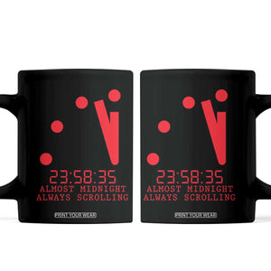 Doomsday Clock Armageddon Coffee Mug Almost Midnight Always Scrolling TS14 Black Print Your Wear