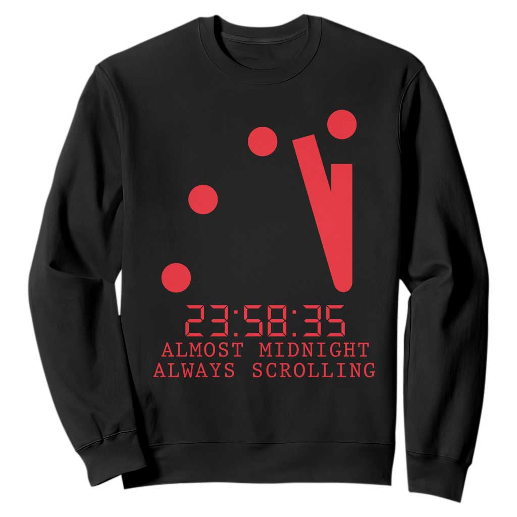 Doomsday Clock Armageddon Sweatshirt Almost Midnight Always Scrolling TS14 Black Print Your Wear