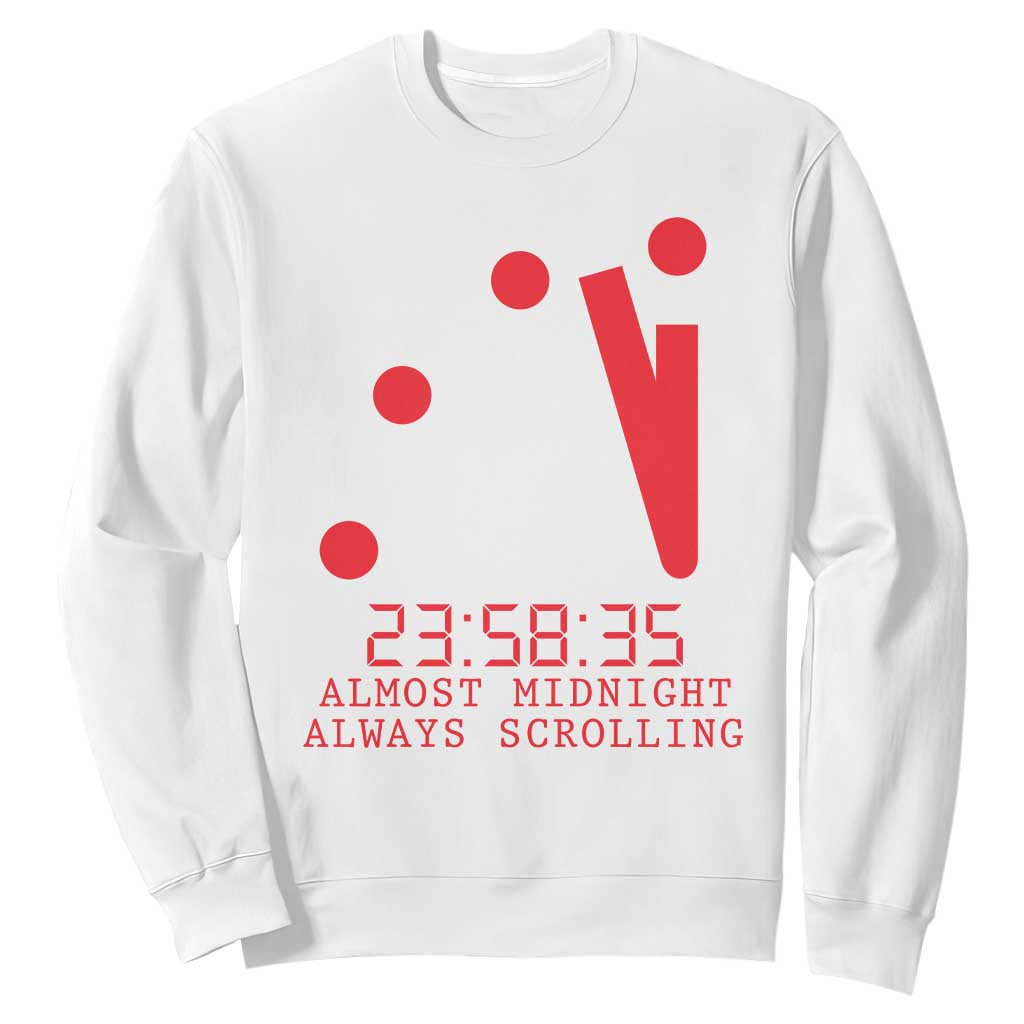 Doomsday Clock Armageddon Sweatshirt Almost Midnight Always Scrolling TS14 White Print Your Wear