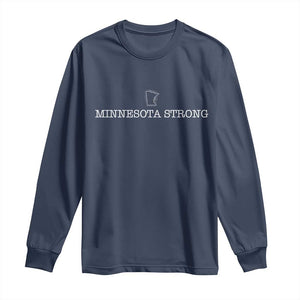 Minnesota Strong Long Sleeve Shirt Minneapolis Resist Anti ICE Immigration Protest TS14 Navy Print Your Wear