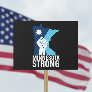 Minnesota Strong Protest Sign Minneapolis Resist ICE Immigration Human Rights Protest TS14 Horizontal 18" × 24" Black Print Your Wear