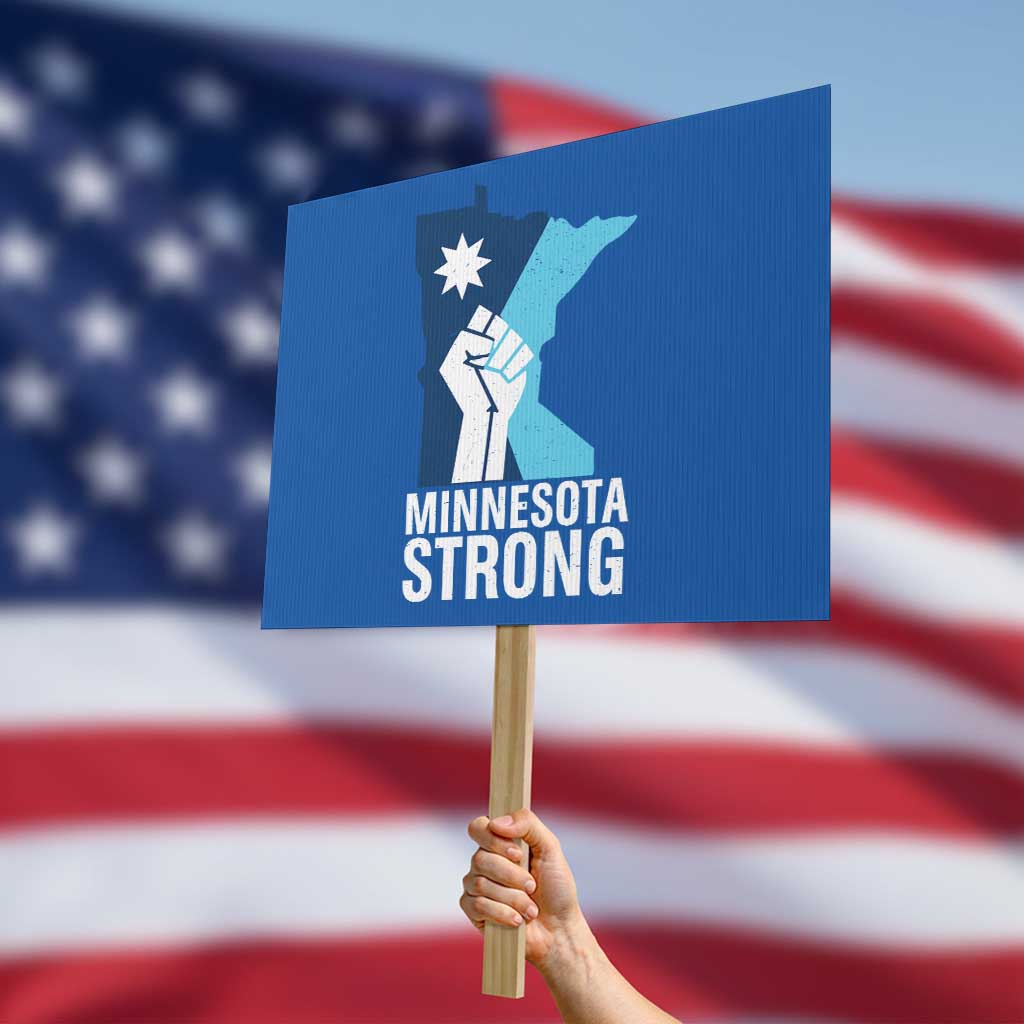 Minnesota Strong Protest Sign Minneapolis Resist ICE Immigration Human Rights Protest TS14 Horizontal 18