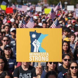 Minnesota Strong Protest Sign Minneapolis Resist ICE Immigration Human Rights Protest TS14 Horizontal 18" × 24" Yellow Print Your Wear