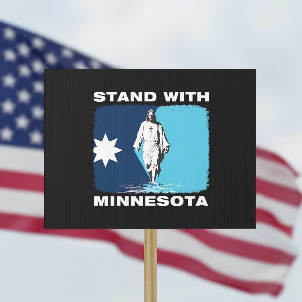 Stand with Minnesota Protest Sign Christian Jesus Minnesota Strong Subtle Anti ICE TS14 Horizontal 18