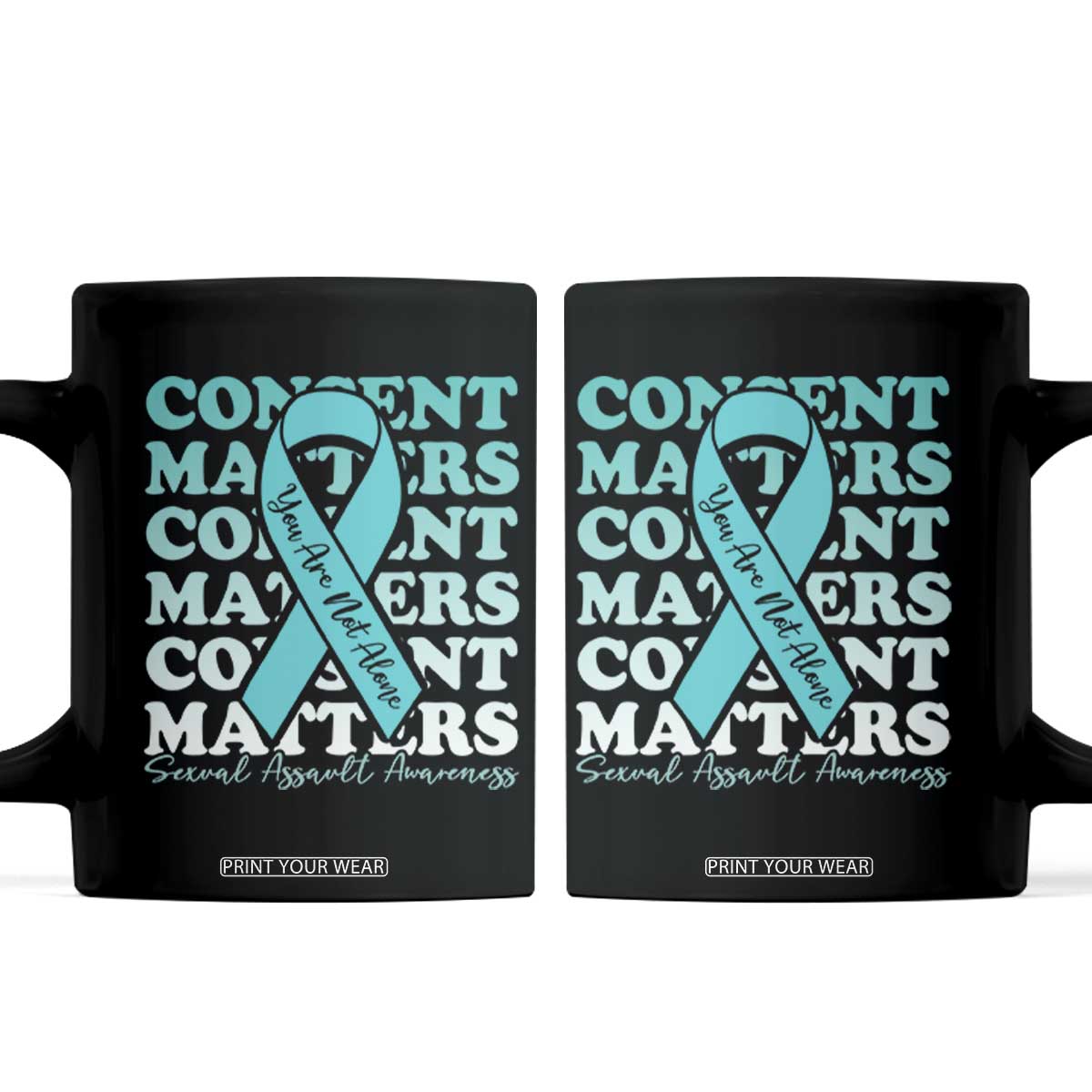 Sexual Assault Awareness Month Coffee Mug Teal Ribbon Consent Matters You Are Not Alone TS14 Black Print Your Wear