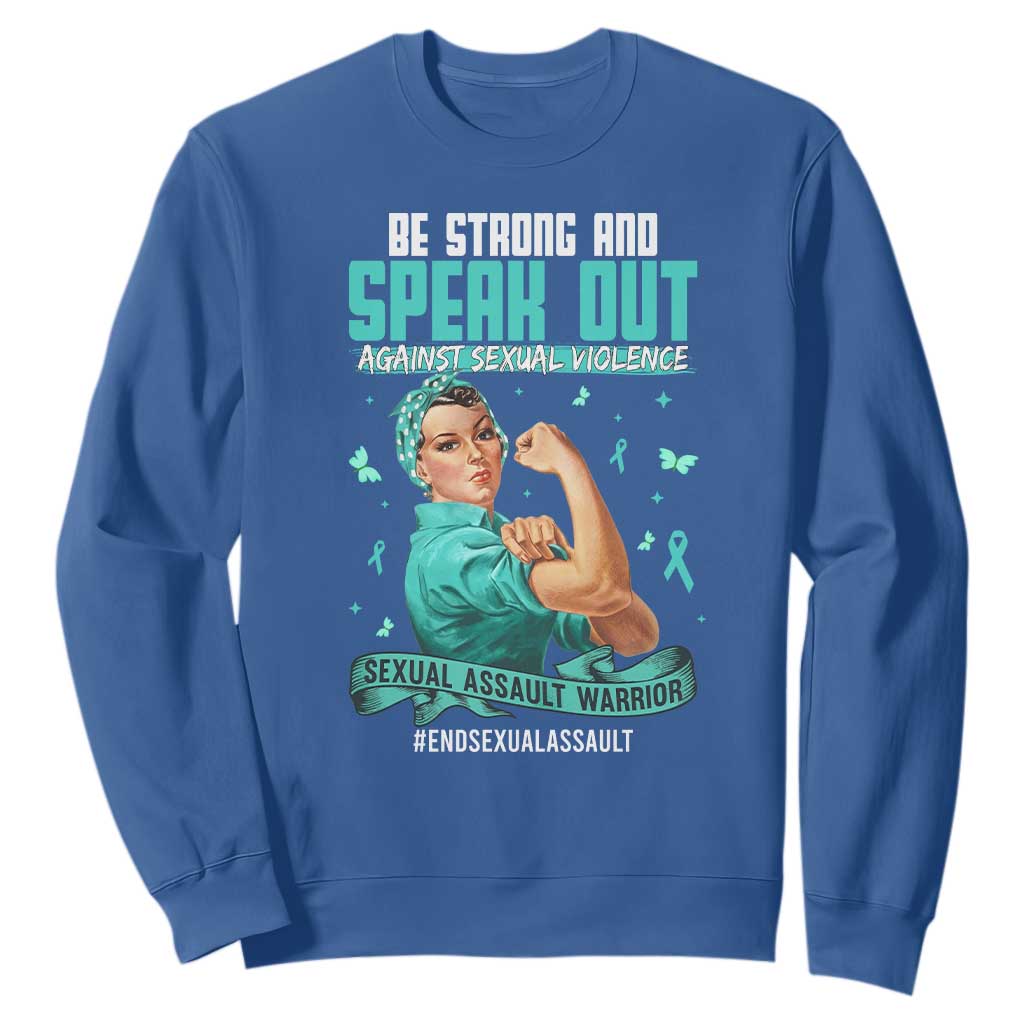 Sexual Assault Awareness Sweatshirt Be Strong And Speak Out Against Sexual Violence TS14 Royal Blue Print Your Wear