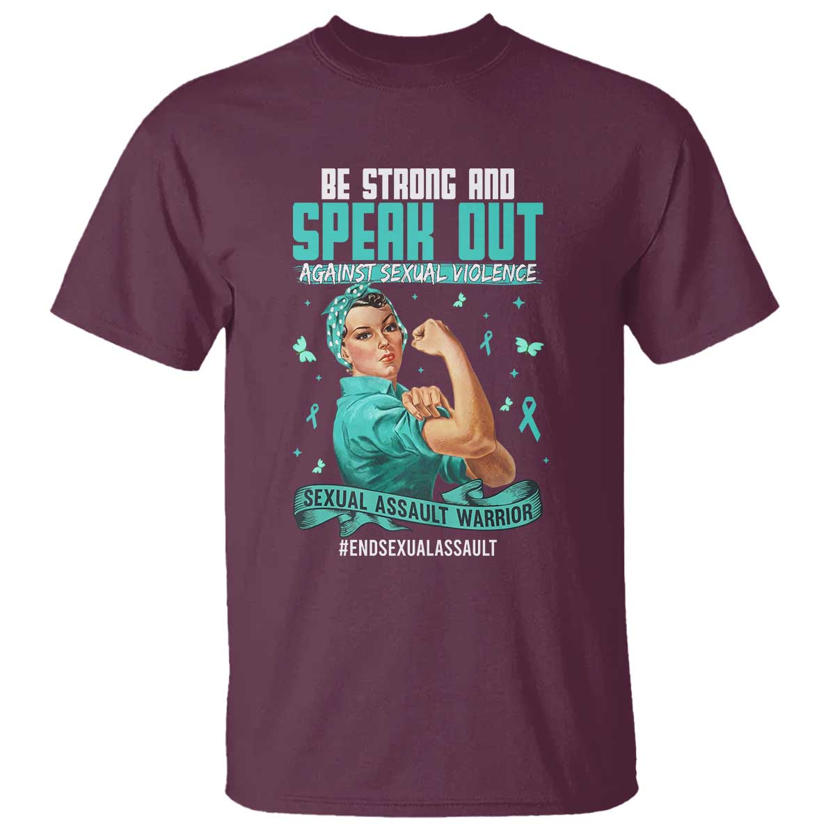 Sexual Assault Awareness T Shirt - Be Strong And Speak Out Against Sexual Violence TS14 Maroon Print Your Wear