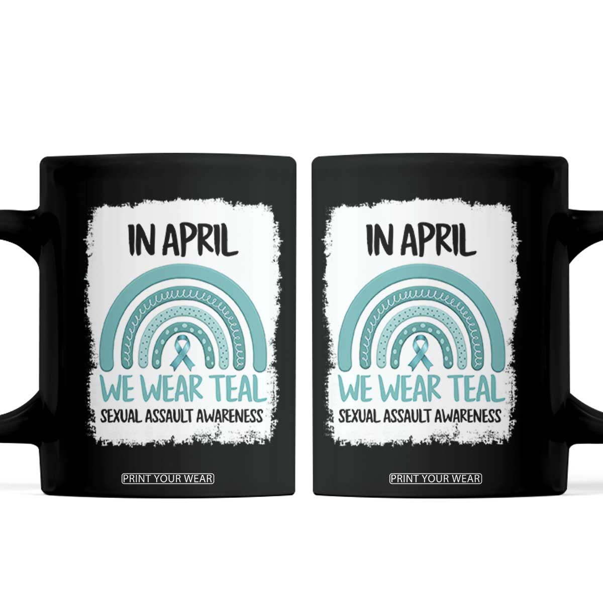 Sexual Assault Awareness Coffee Mug In April We Wear Teal Ribbon TS14 Black Print Your Wear