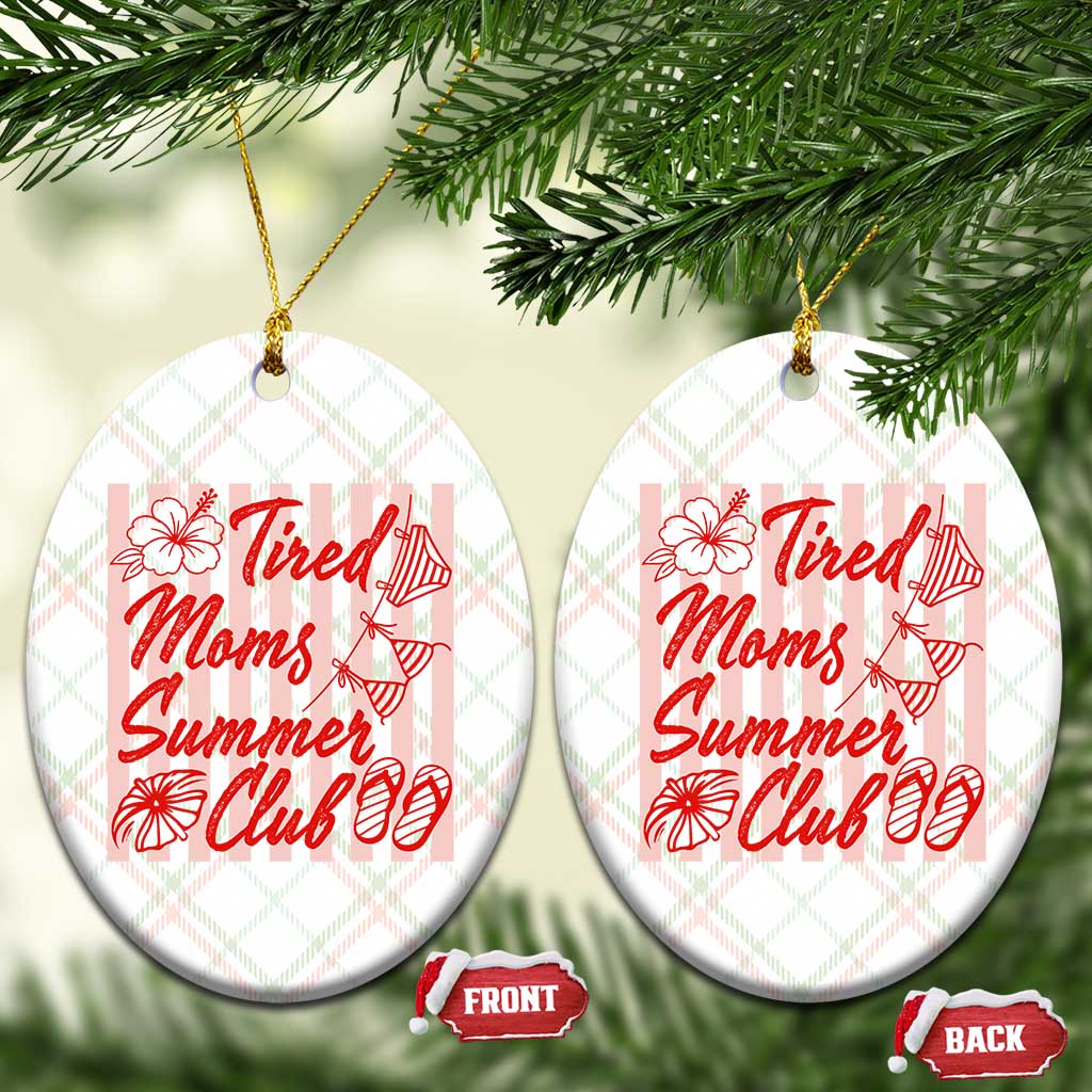 Tired Moms Summer Club Ceramic Ornament Funny Mom Life Beach Vacation TS14 Print Your Wear