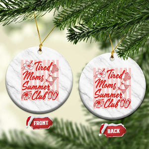 Tired Moms Summer Club Ceramic Ornament Funny Mom Life Beach Vacation TS14 1pc White Marble Print Your Wear