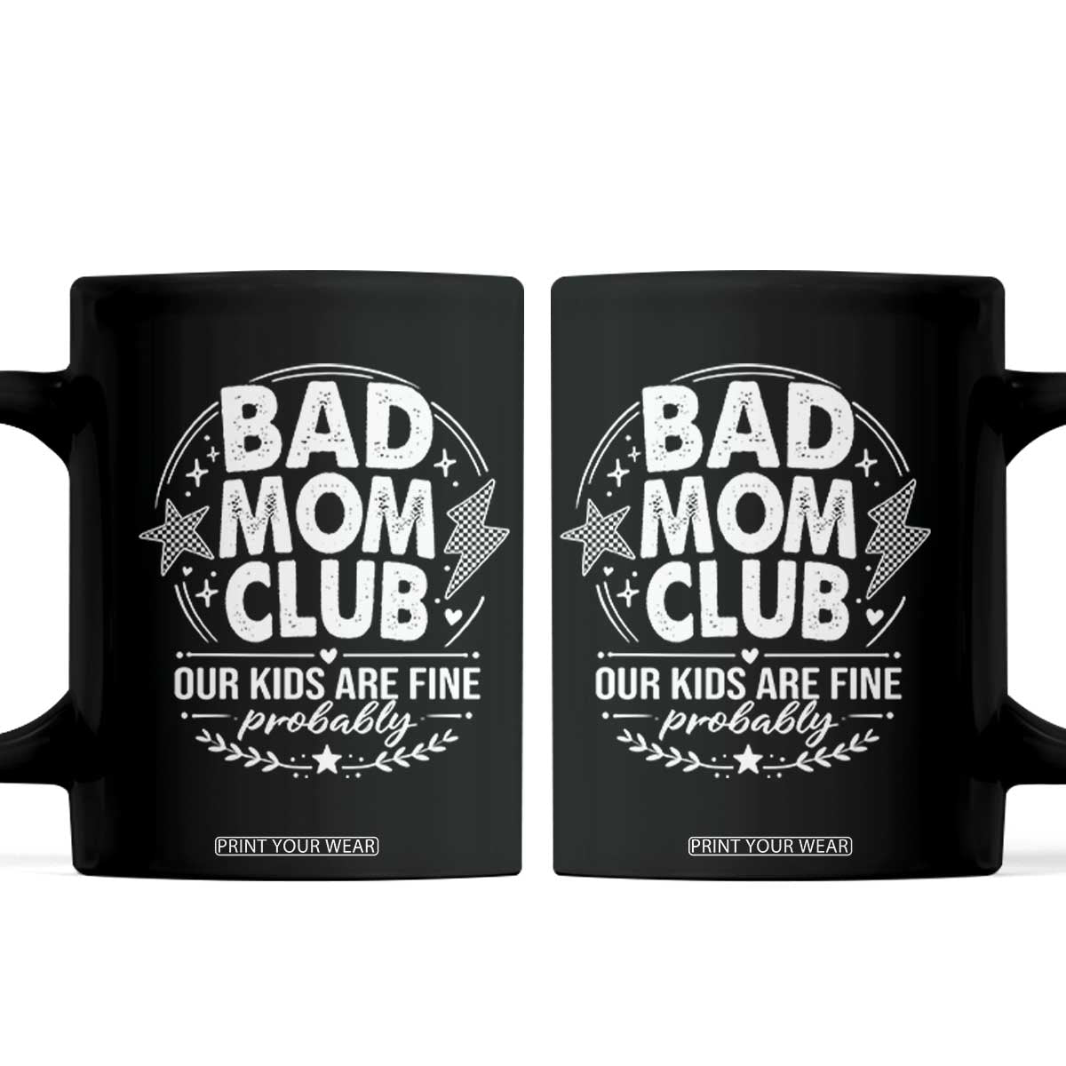 Bad Moms Club Coffee Mug Our Kids Are Fine Funny Mom Mother’s Day Gift TS14 Black Print Your Wear