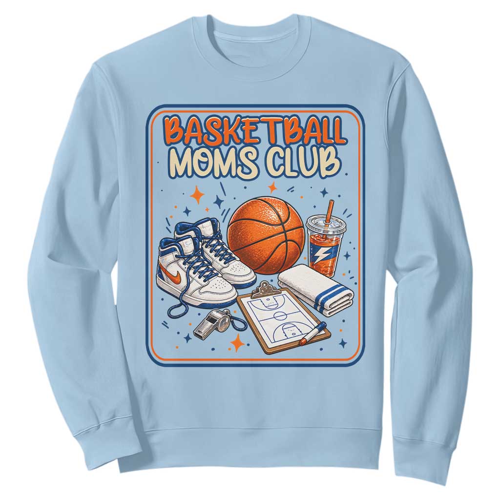 Basketball Moms Club Sweatshirt Funny Mother’s Day Gift TS14 Light Blue Print Your Wear