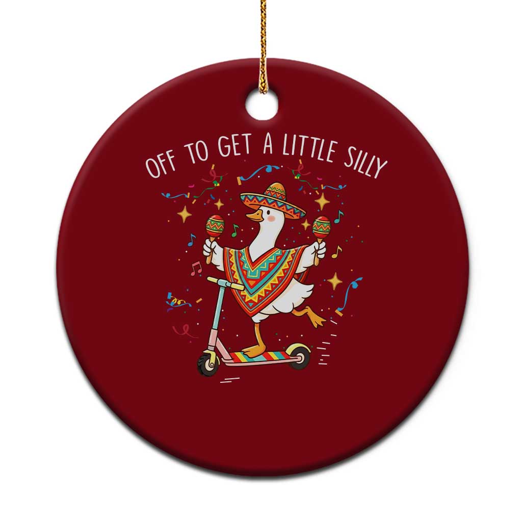 Silly Goose Cinco De Mayo Ceramic Ornament Off To Get A Little Silly TS14 1pc Red Print Your Wear