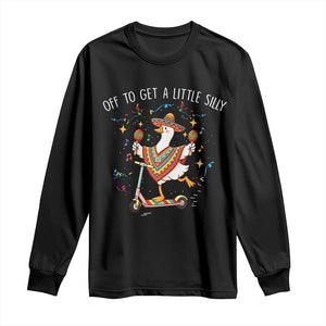 Silly Goose Cinco De Mayo Long Sleeve Shirt Off To Get A Little Silly TS14 Black Print Your Wear