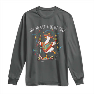 Silly Goose Cinco De Mayo Long Sleeve Shirt Off To Get A Little Silly TS14 Dark Heather Print Your Wear