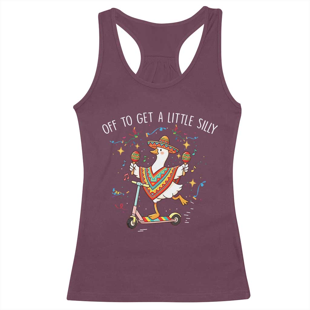 Silly Goose Cinco De Mayo Racerback Tank Top Off To Get A Little Silly TS14 Maroon Print Your Wear