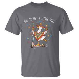 Silly Goose Cinco De Mayo T Shirt Off To Get A Little Silly TS14 Charcoal Print Your Wear