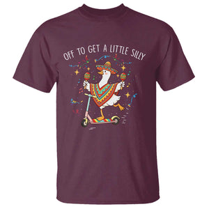 Silly Goose Cinco De Mayo T Shirt Off To Get A Little Silly TS14 Maroon Print Your Wear