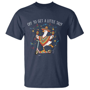 Silly Goose Cinco De Mayo T Shirt Off To Get A Little Silly TS14 Navy Print Your Wear