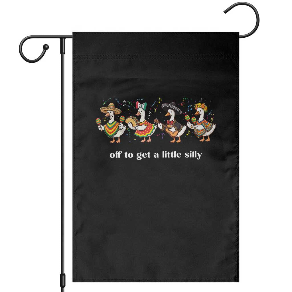 Funny Silly Goose Cinco De Mayo Garden Flag Off To Get A Little Silly TS14 Black Print Your Wear