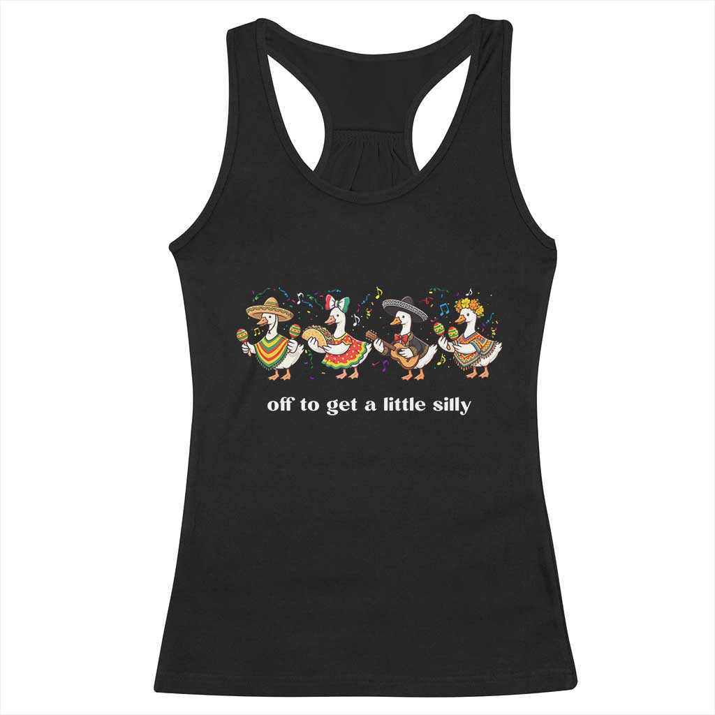Funny Silly Goose Cinco De Mayo Racerback Tank Top Off To Get A Little Silly TS14 Black Print Your Wear