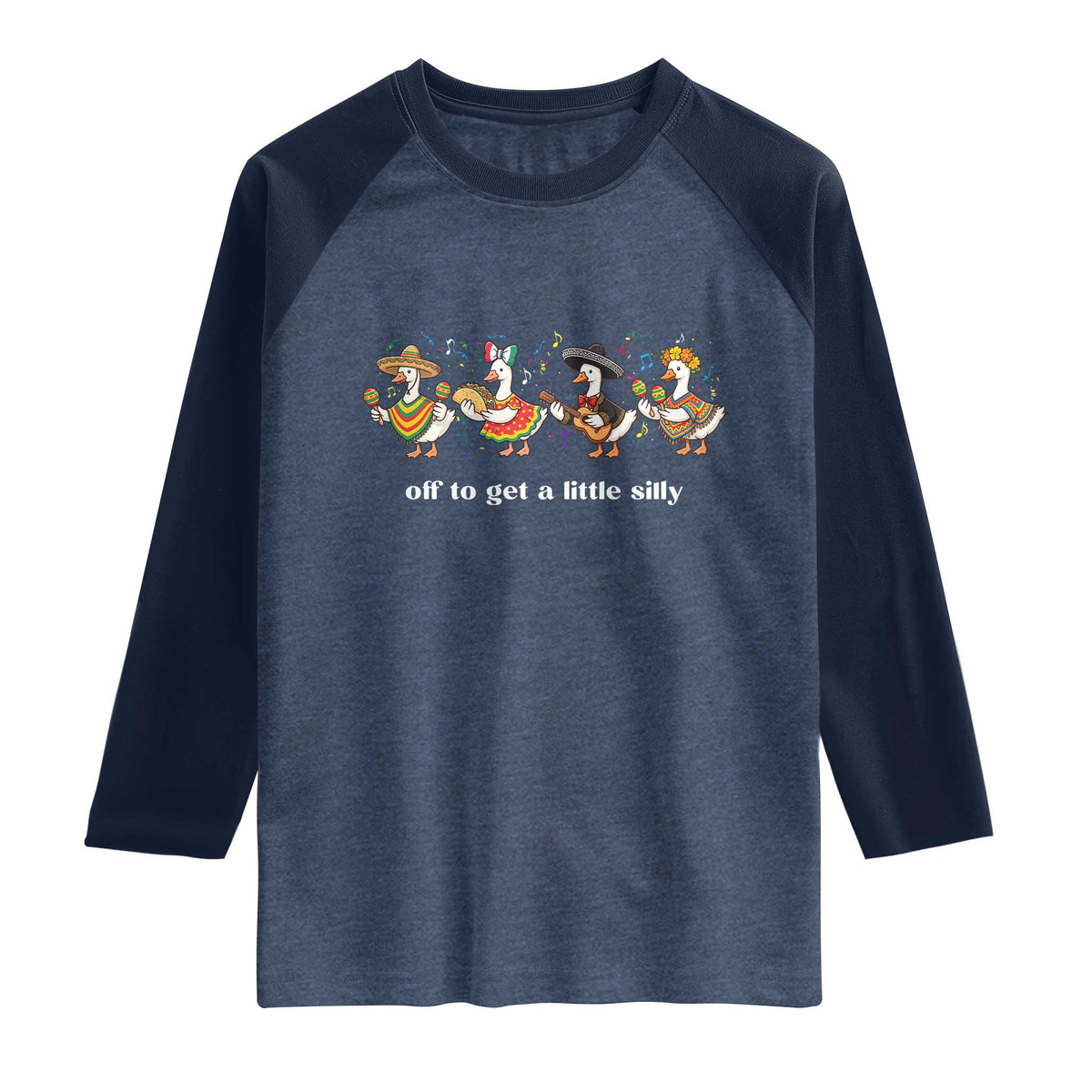 Funny Silly Goose Cinco De Mayo Raglan Shirt Off To Get A Little Silly TS14 Heather Denim Navy Print Your Wear
