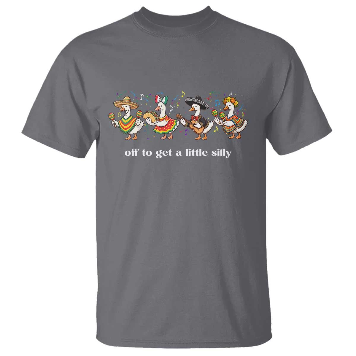 Funny Silly Goose Cinco De Mayo T Shirt Off To Get A Little Silly TS14 Charcoal Print Your Wear