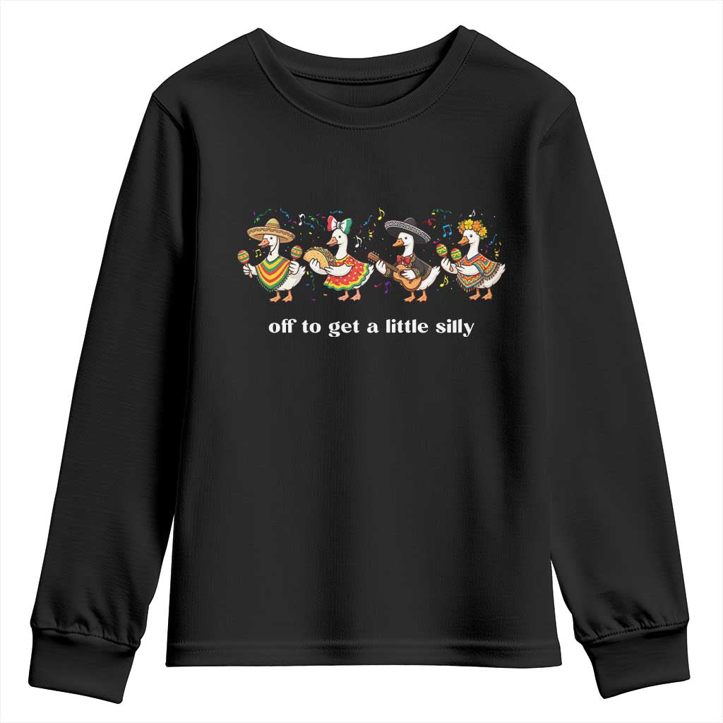 Funny Silly Goose Cinco De Mayo Youth Sweatshirt Off To Get A Little Silly TS14 Black Print Your Wear