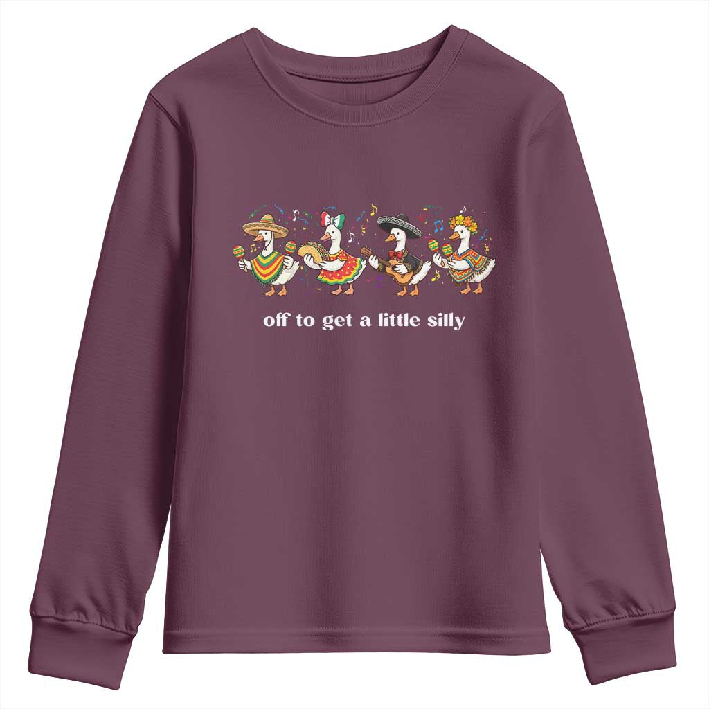 Funny Silly Goose Cinco De Mayo Youth Sweatshirt Off To Get A Little Silly TS14 Maroon Print Your Wear