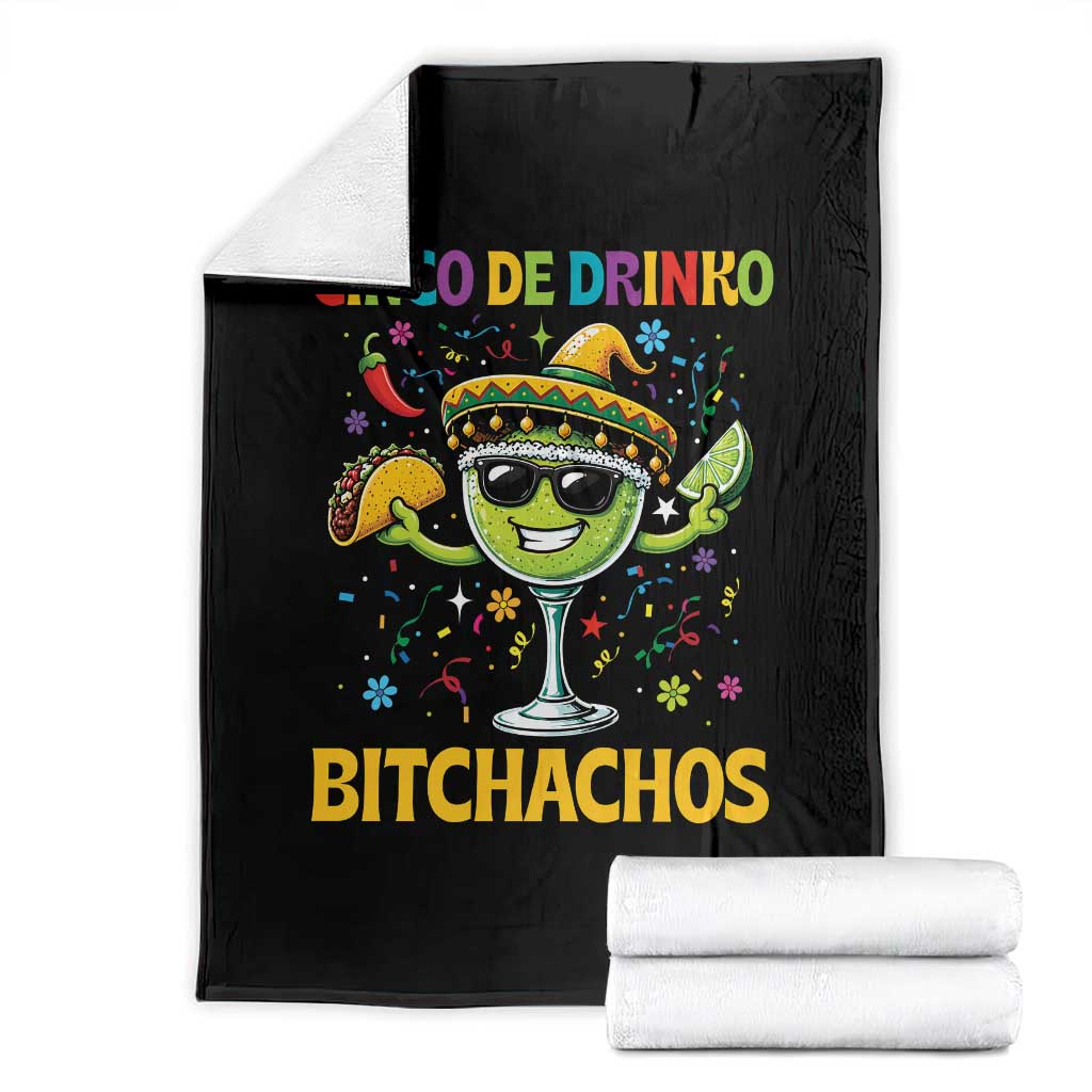 Cinco De Drinko Bitchachos Throw Blanket Funny Margarita Cinco De Mayo Mexican Fiesta TS14 Black Print Your Wear