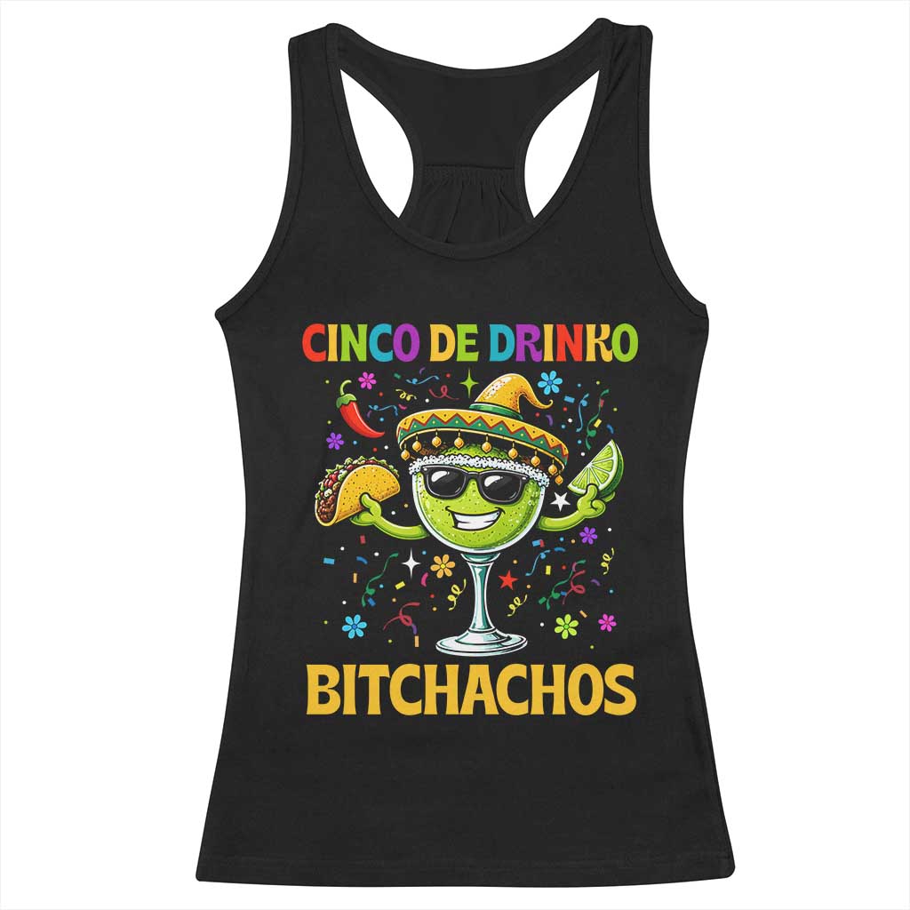 Cinco De Drinko Bitchachos Racerback Tank Top Funny Margarita Cinco De Mayo Mexican Fiesta TS14 Black Print Your Wear