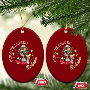 Cinco De Drinko Bitchachos Ceramic Ornament Funny Skeleton Drinking Margarita Fiesta Party TS14 Print Your Wear