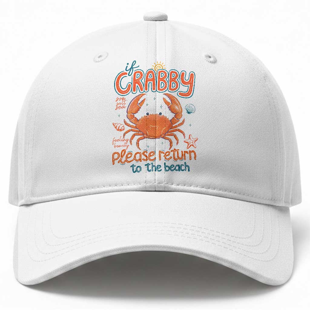 If Crabby Please Return To The Beach Baseball Cap Funny Crab Summer Vacatiion TS14 Print Your Wear