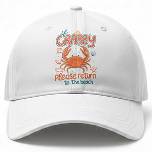 If Crabby Please Return To The Beach Baseball Cap Funny Crab Summer Vacatiion TS14 Print Your Wear