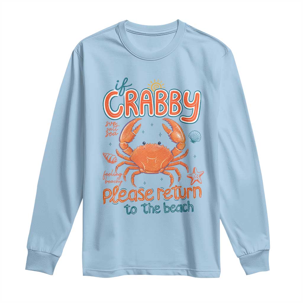 If Crabby Please Return To The Beach Long Sleeve Shirt Funny Crab Summer Vacatiion TS14 Light Blue Print Your Wear