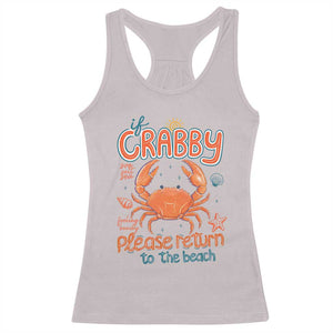If Crabby Please Return To The Beach Racerback Tank Top Funny Crab Summer Vacatiion TS14 Ice Gray Print Your Wear