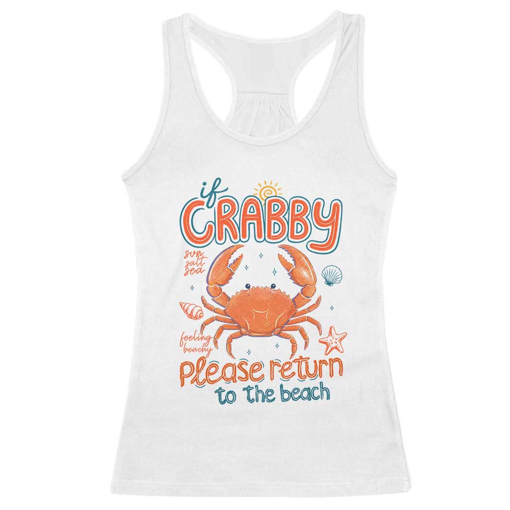 If Crabby Please Return To The Beach Racerback Tank Top Funny Crab Summer Vacatiion TS14 White Print Your Wear