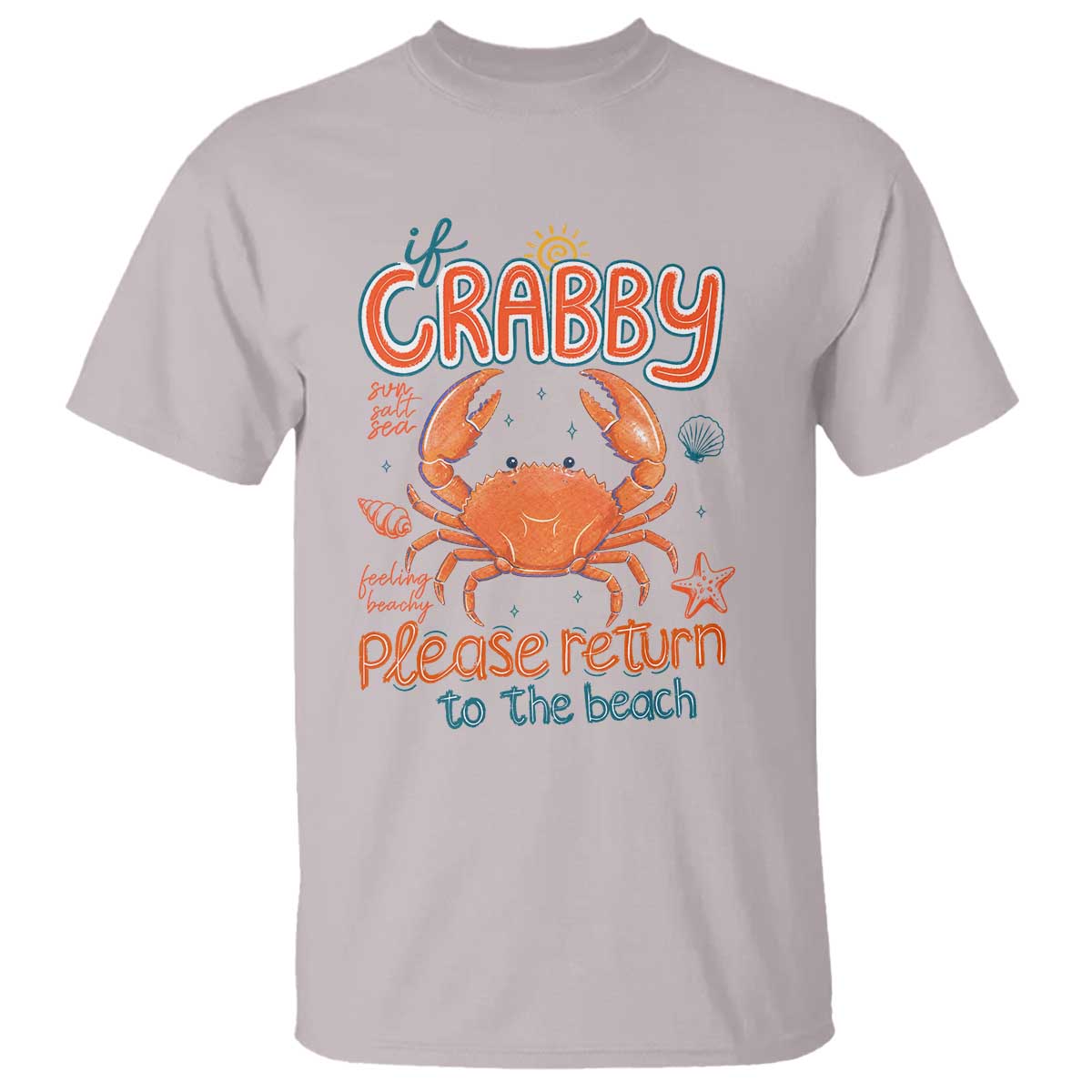 If Crabby Please Return To The Beach T Shirt Funny Crab Summer Vacatiion TS14 Ice Gray Print Your Wear